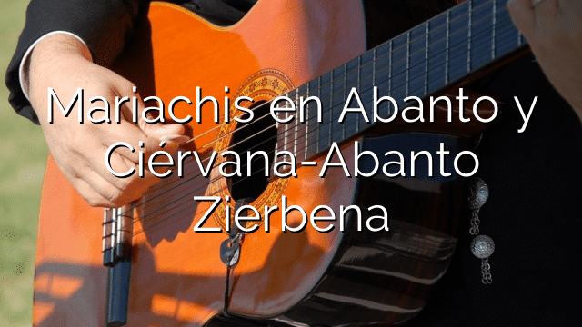 Mariachis en Abanto y Ciérvana-Abanto Zierbena