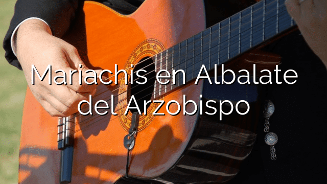 Mariachis en Albalate del Arzobispo