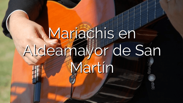Mariachis en Aldeamayor de San Martín