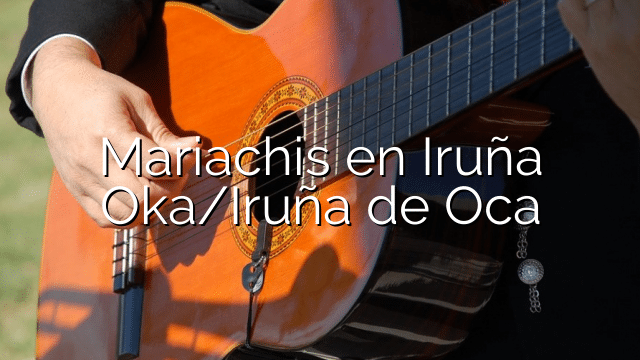 Mariachis en Iruña Oka/Iruña de Oca