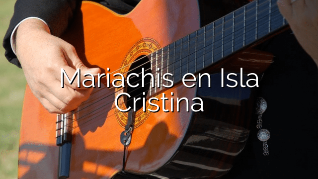 Mariachis en Isla Cristina