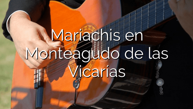Mariachis en Monteagudo de las Vicarías