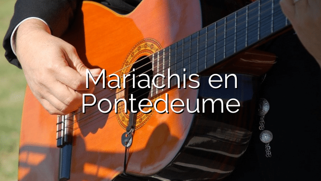 Mariachis en Pontedeume