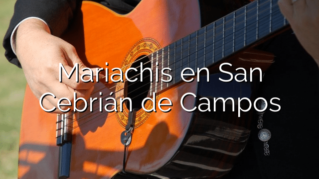 Mariachis en San Cebrián de Campos