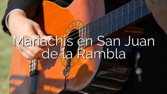 Mariachis en San Juan de la Rambla