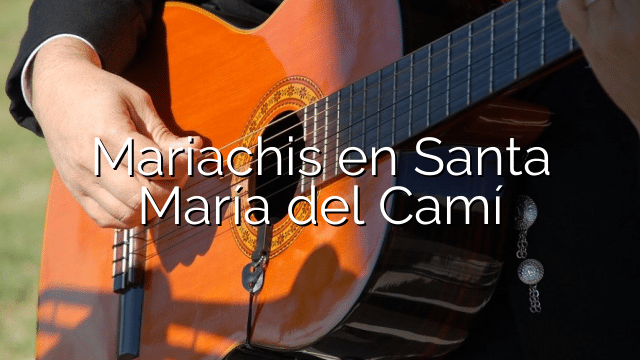 Mariachis en Santa María del Camí