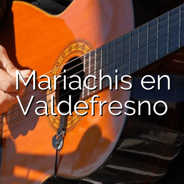 Mariachis en Valdefresno