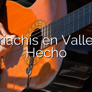 Mariachis en Valle de Hecho