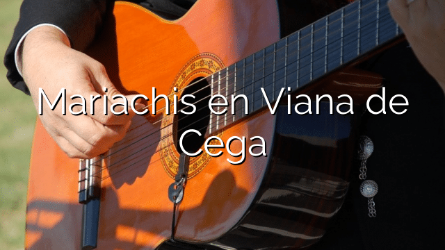Mariachis en Viana de Cega