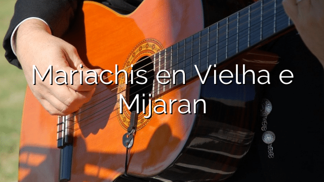 Mariachis en Vielha e Mijaran