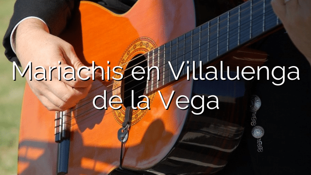 Mariachis en Villaluenga de la Vega